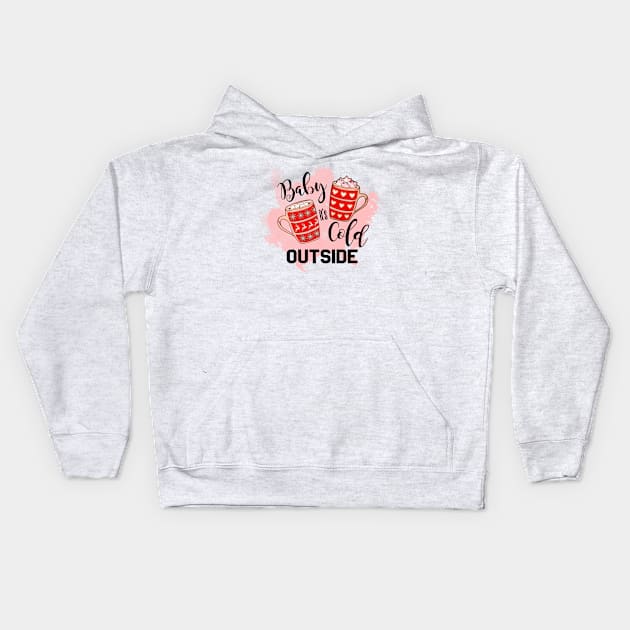 Baby it's cold outside Kids Hoodie by Designs by Ira